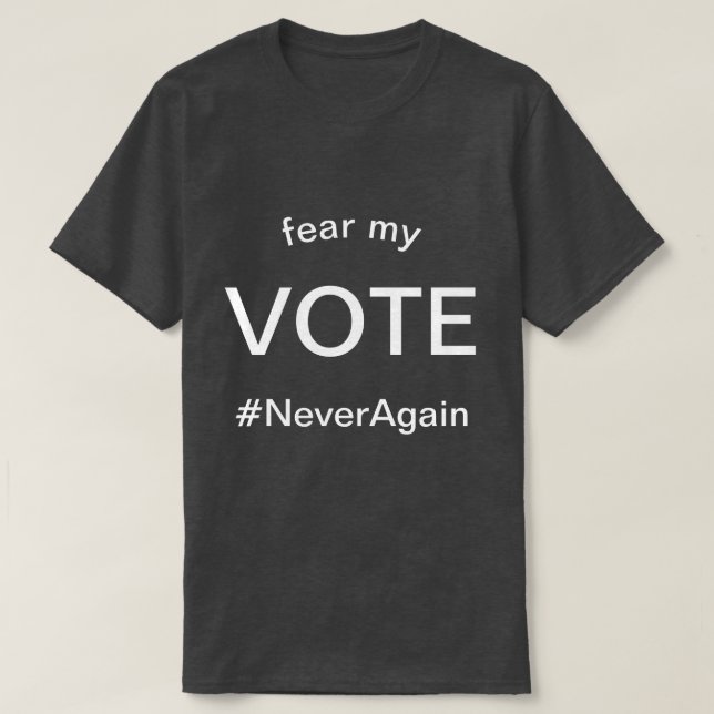 fear my vote T-Shirt (Design Front)