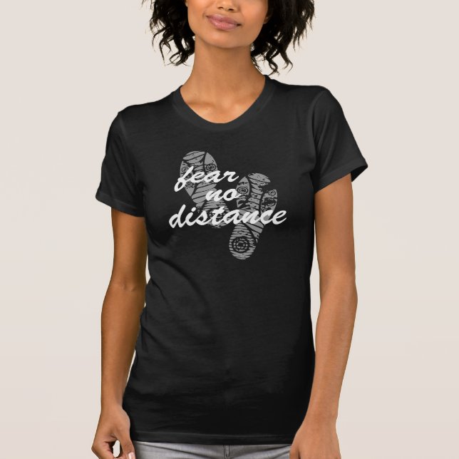 Fear No Distance T-shirt (Front)