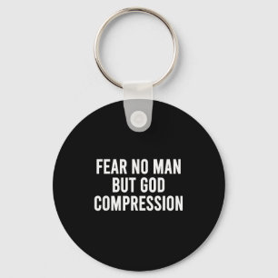 Fear No Man But God Compression Christian Faith Re Key Ring