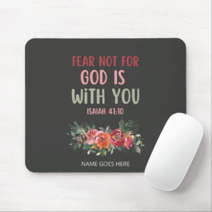 Fear Not For God Is With You Mouse Pad 
