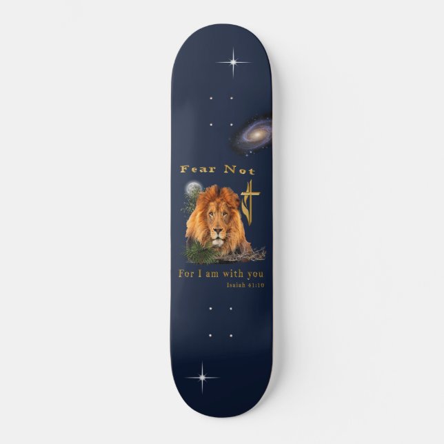 Fear Not for I am With thee Skateboard (Front)