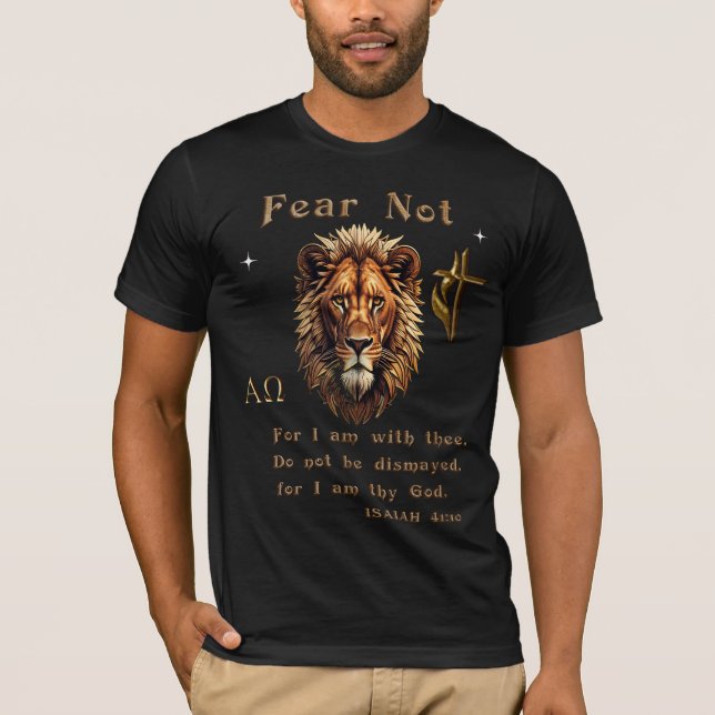 Fear not for I am with thee T-Shirt (Front)