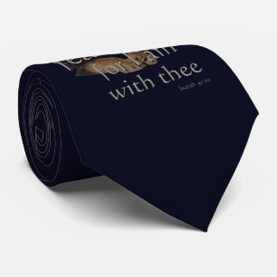 Fear not for I am with thee Tie