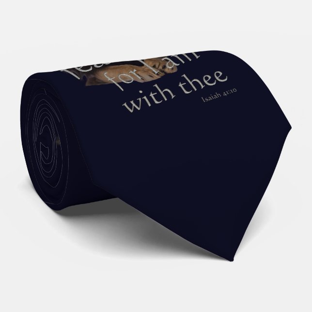 Fear not for I am with thee Tie (Rolled)