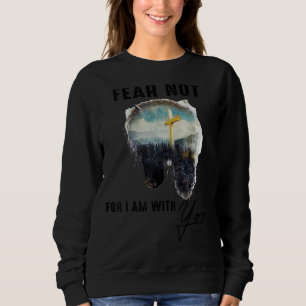 Fear Not For I Am With You Horse Jesus Sweatshirt