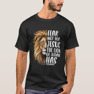Fear Not For Jesus Lion Judah Cross Faith Christia T-Shirt