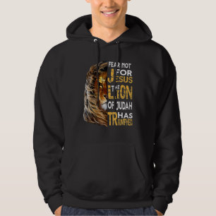 Fear Not For Jesus The Lion Of Judah Has Triumphed Hoodie