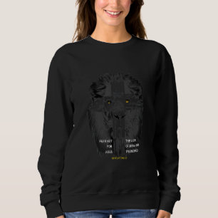 Fear Not For Jesus The Lion Of Judah Has Triumphed Sweatshirt