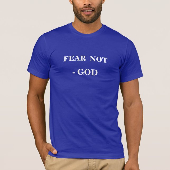 FEAR NOT - GOD T-Shirt (Front)