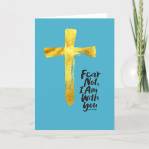 FEAR NOT, I AM with you - Christian - Gold Cross Holiday Card