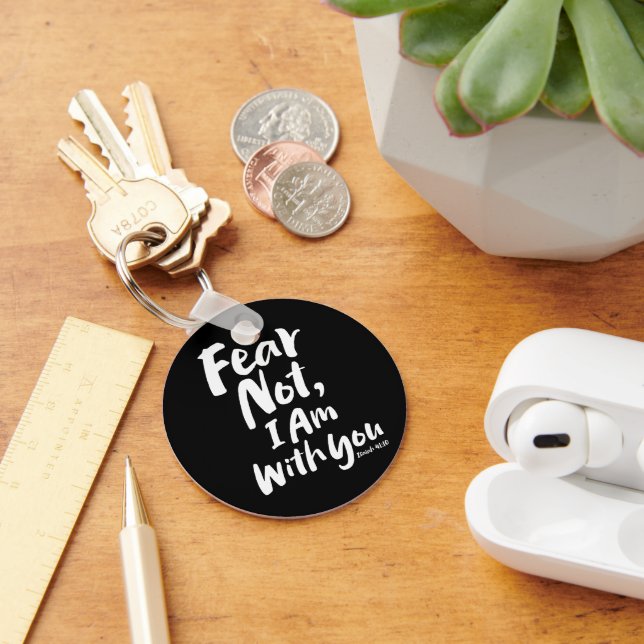 FEAR NOT, I AM with you Christian Hope Isaiah 41 Key Ring (Desk)