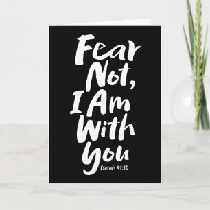FEAR NOT, I AM with you Christian - Isaiah 41:10 Holiday Card