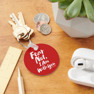 FEAR NOT, I AM with you - Isaiah 41 - Bible Verse  Key Ring