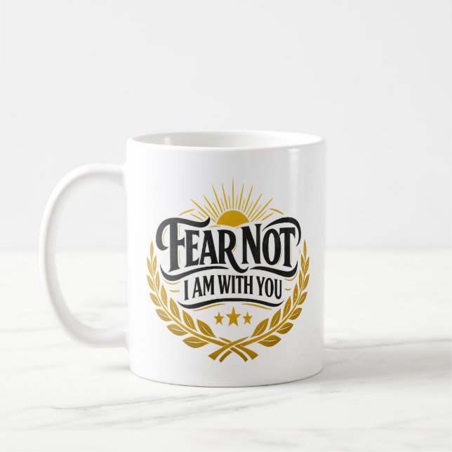 Fear Not I Am With You Mug - Isaiah 41:10 (Left)