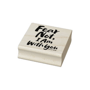 FEAR NOT, I AM with you Religious - Hope Faith God Rubber Stamp