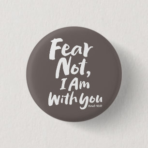 FEAR NOT I AM with you - Religious Hope God Jesus 3 Cm Round Badge