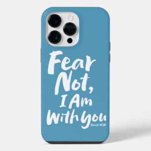 FEAR NOT, I AM with you - Religious Hope God Jesus iPhone 14 Pro Max Case