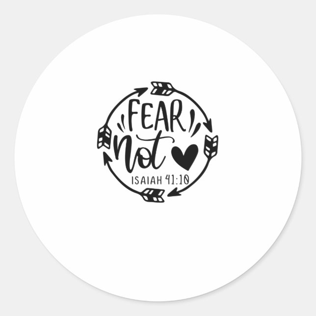 fear Not Isaiah 41 10-01 Classic Round Sticker (Front)