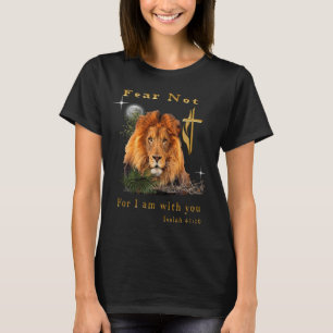 Fear not Isaiah 41:10 T-Shirt
