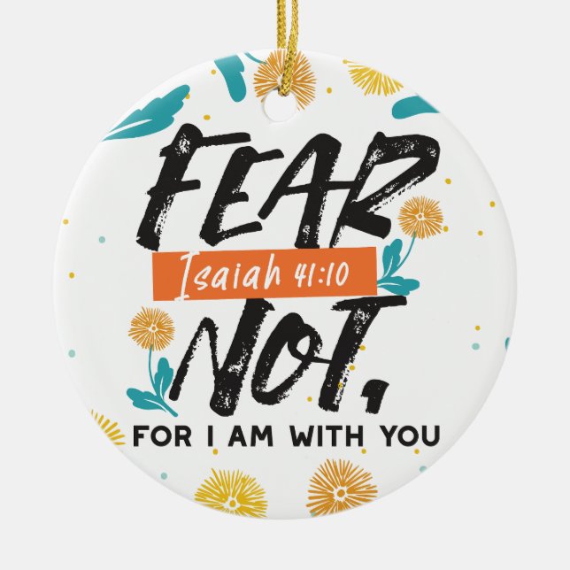 Fear Not Isaiah Bible Verse Inspirational Design Ceramic Tree Decoration (Front)