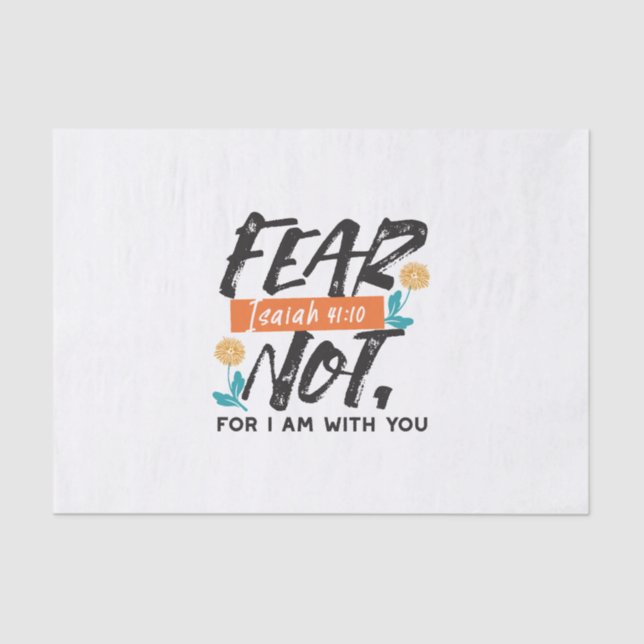 Fear Not Isaiah Bible Verse Inspirational Design Tissue Paper (Front)