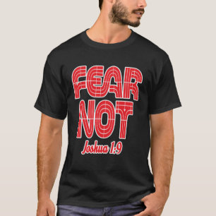 Fear Not Joshua 19 Bible Verse Jesus Christian T-Shirt