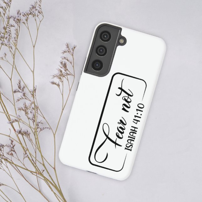 Fear Not Modern Script Isaiah 41:10 Samsung Galaxy S22 Case (Creator Uploaded)