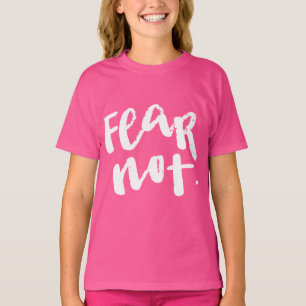 Fear not T-Shirt