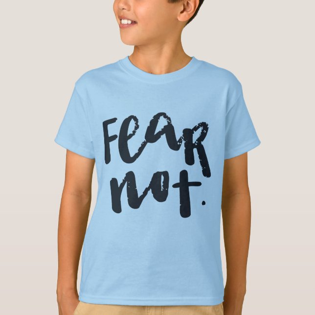 Fear not T-Shirt (Front)