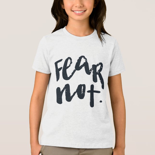 Fear not Tri-Blend shirt (Front)