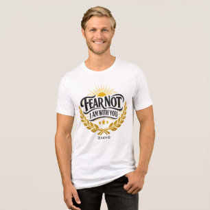 Fear Not Tri-Blend Shirt