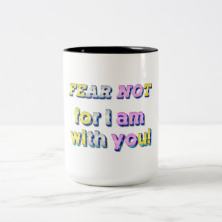Fear not Two-Tone coffee mug