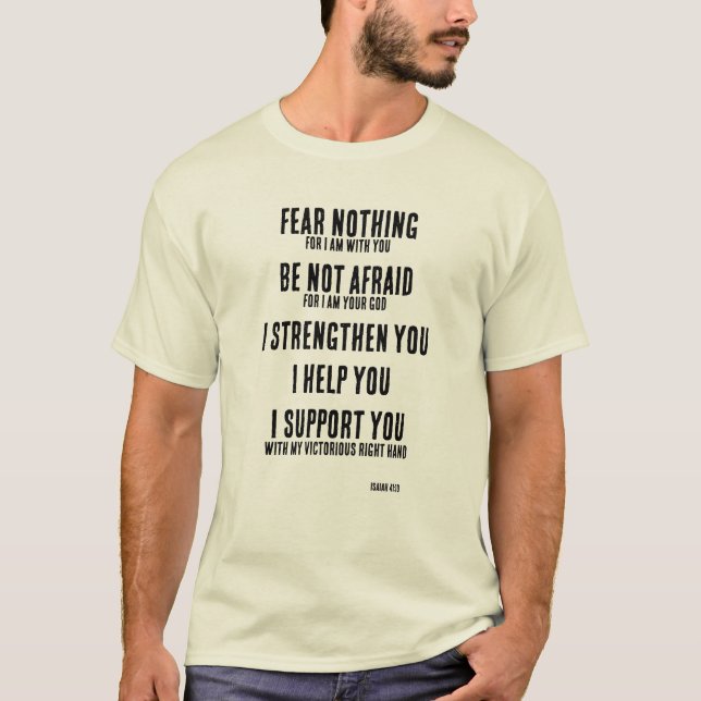 Fear Nothing Isaiah 41:10  T-Shirt (Front)