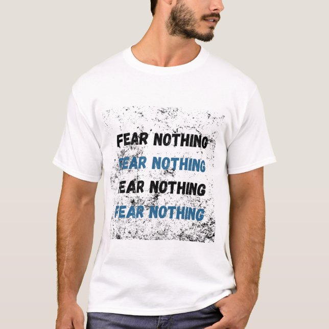 FEAR NOTHING T-Shirt (Front)