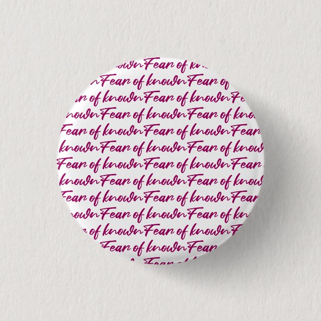 Fear of known 3 cm round badge (Front)
