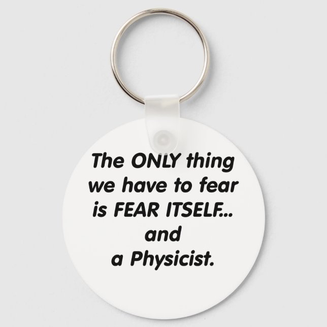 Fear Physicist Key Ring (Front)