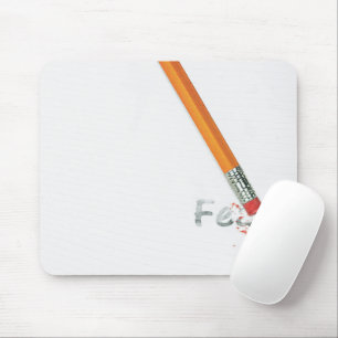 Fear Text with Pencil Eraser  Mouse Pad