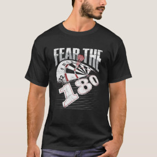 Fear the 180 for a Dart Expert T-Shirt