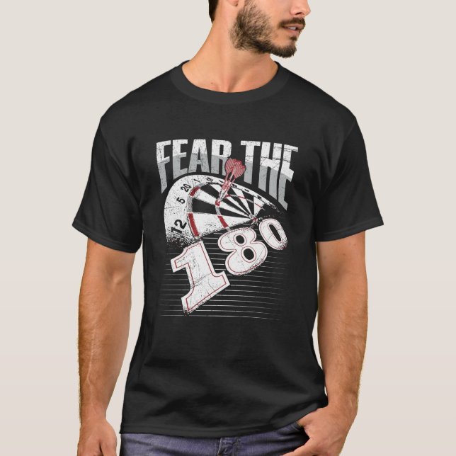 Fear the 180 for a Dart Expert T-Shirt (Front)
