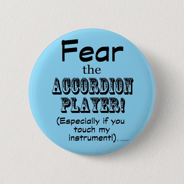 Fear The Accordion Player 6 Cm Round Badge (Front)