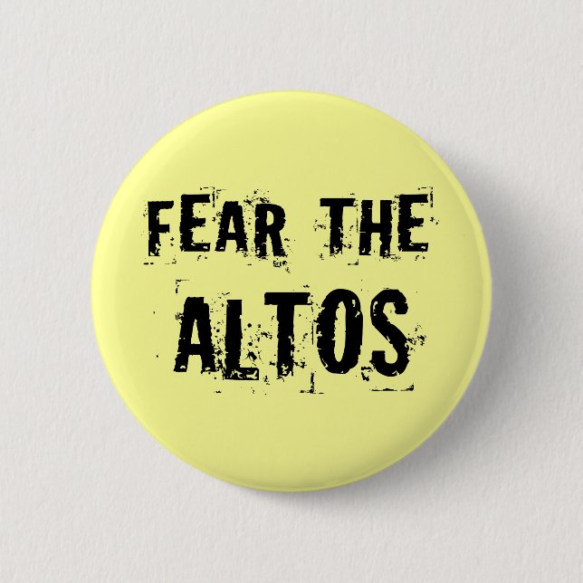 Fear The Altos Music Singer Gift 6 Cm Round Badge (Front)