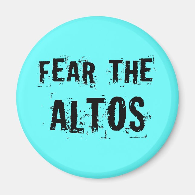 Fear The Altos Music Singer Gift Magnet (Front)
