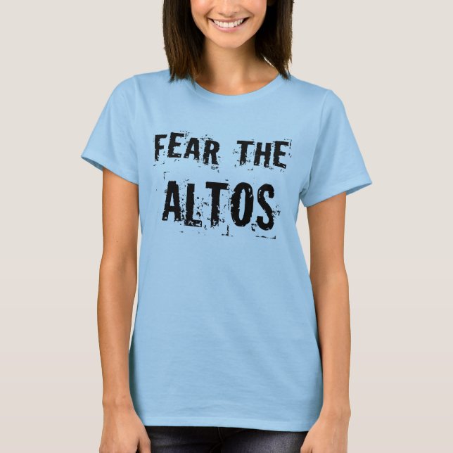 Fear The Altos T-Shirt (Front)