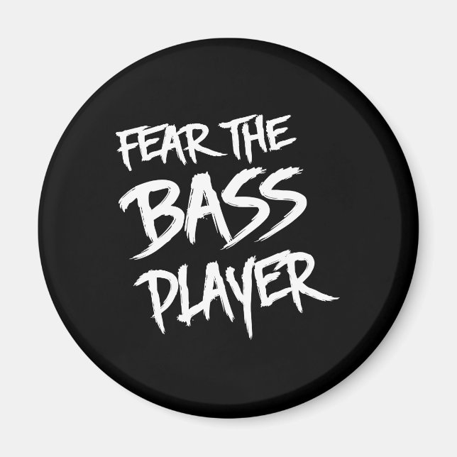 Fear the Bass Player Magnet (Front)