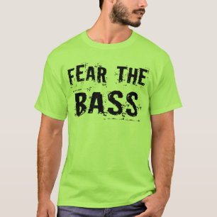 Fear the Bass T-Shirt