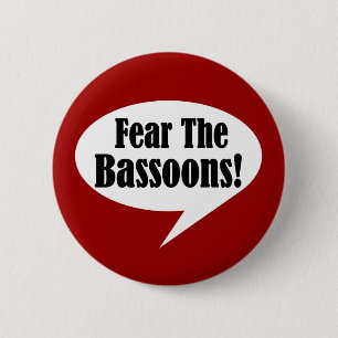 Fear The Bassoons 6 Cm Round Badge