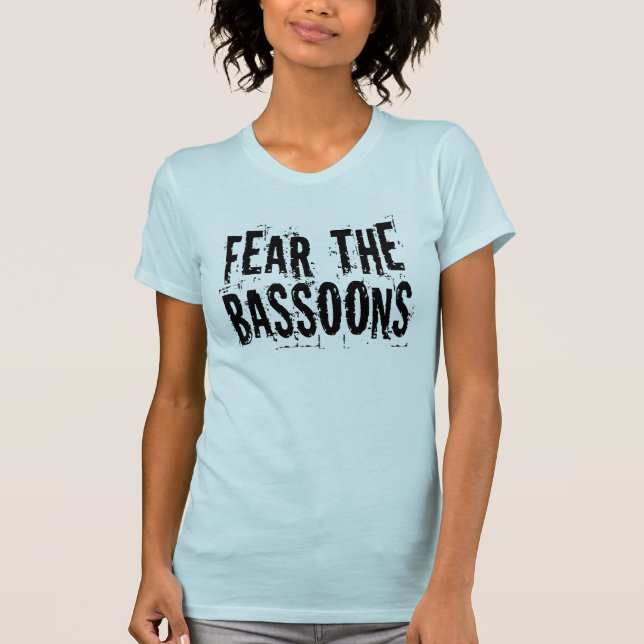 Fear The Bassoons T Shirt (Front)