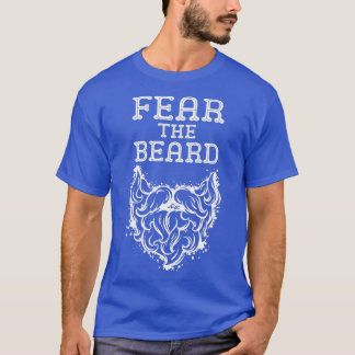 Fear the beard 5 T-Shirt