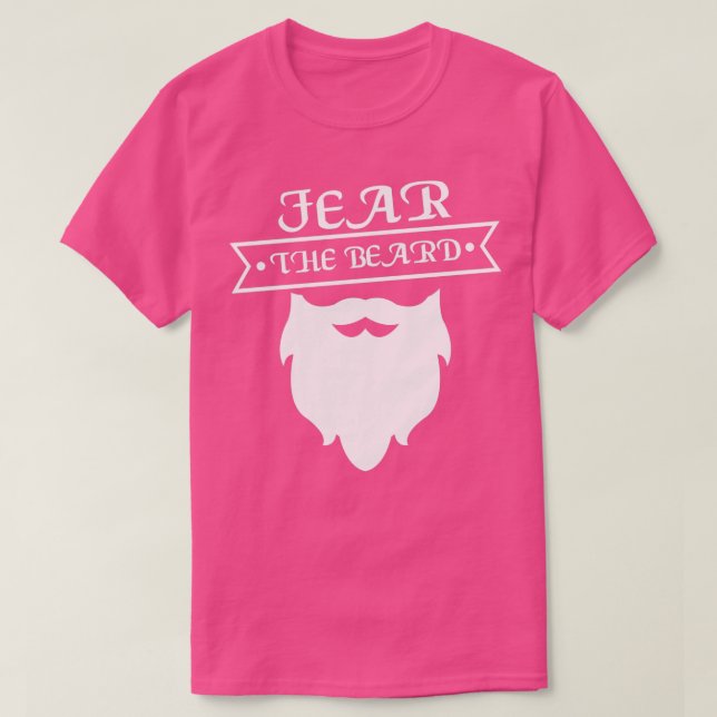 Fear the beard funny beard design for beard wearer T-Shirt (Design Front)