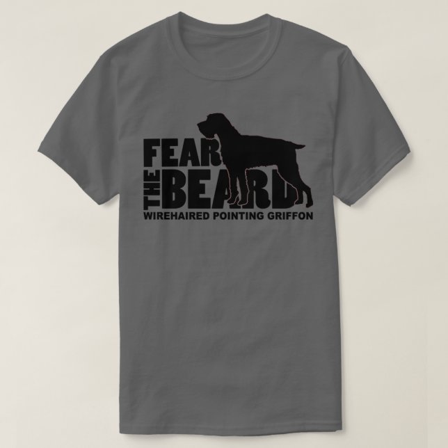 Fear the Beard Funny Gifts for Wirehaired Pointing T-Shirt (Design Front)